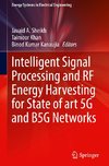 Intelligent Signal Processing and RF Energy Harvesting for State of art 5G and B5G Networks