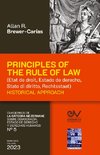 PRINCIPLES OF THE RULE OF LAW (État de droit, Estado de derecho, Stato di diritto, Rechtsstaat). Historical Approach