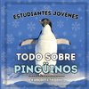 Estudiantes Jóvenes, Todo sobre los Pingüinos