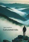 Calculated risks