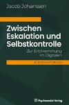 Zwischen Eskalation und Selbstkontrolle