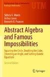 Abstract Algebra and Famous Impossibilities