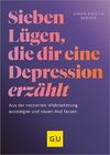 7 Lügen, die dir eine Depression erzählt