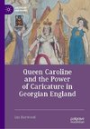 Queen Caroline and the Power of Caricature in Georgian England