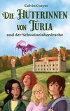 Die Hüterinnen von Turia und der Schweinelaberdrache