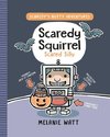 Scaredy Squirrel Scared Silly