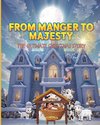 From Manger to Majesty