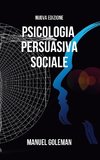 Psicologia Persuasiva Sociale - Nuova Edizione