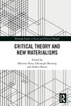 Critical Theory and New Materialisms