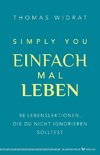 Einfach mal leben - Simply you