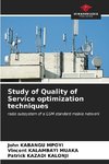 Study of Quality of Service optimization techniques