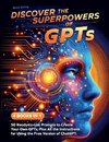 Discover the Superpowers of GPTs