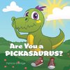 Are You a Pickasaurus?