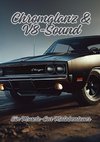 Chromglanz & V8-Sound