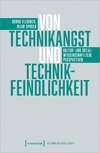 Von Technikangst und Technikfeindlichkeit