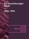 Die beschleunigte Stadt. 1856-1914