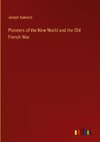 Pioneers of the New World and the Old French War