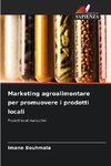 Marketing agroalimentare per promuovere i prodotti locali