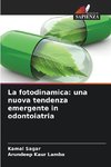 La fotodinamica: una nuova tendenza emergente in odontoiatria