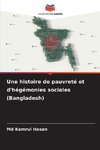 Une histoire de pauvreté et d'hégémonies sociales (Bangladesh)