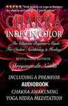 Chakra Index In Color - The Ultimate Beginner's Guide For Chakra Awakening And Healing!