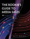 The Rookie's Guide to Media Sales