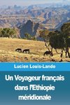 Un Voyageur français dans l'Ethiopie méridionale