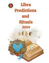 Libra Predictions  and  Rituals  2024