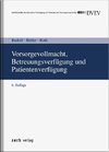 Vorsorgevollmacht, Betreuungsverfügung und Patientenverfügung