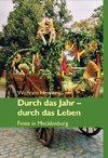 Durch das Jahr - durch das Leben. Feste in Mecklenburg