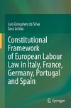 Constitutional Framework of European Labour Law in Italy, France, Germany, Portugal and Spain