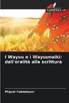 I Wayuu e i Wayuunaiki: dall'oralità alla scrittura