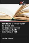 Struttura sicura basata su cloud per un'organizzazione virtuale ad alta intensità di ICT