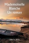 Mademoiselle Blanche  Un roman