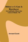 Diderot et le Curé de Montchauvet; Une mystification littéraire chez le baron d'Holbach, 1754