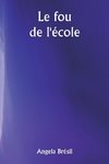 Le fou de l'école