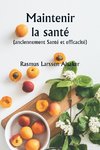 Maintenir la santé  (anciennement Santé et efficacité)