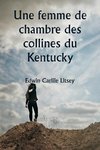 Une femme de chambre des collines du Kentucky