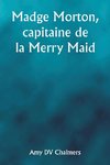 Madge Morton, capitaine de la Merry Maid