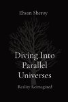 Diving Into Parallel Universes