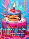 Pasteles y diversión | Libro de colorear para niños | Diseños divertidos y adorables para amantes de la pastelería