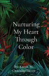 Nurturing My Heart Through Color