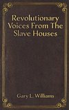 Revolutionary Voices from the Slave Houses