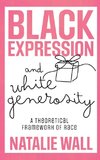 Black Expression and White Generosity