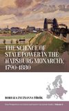 The Science of State Power in the Habsburg Monarchy, 1790-1880