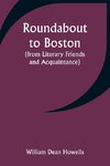 Roundabout to Boston (from Literary Friends and Acquaintance)