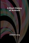 A Short History of Scotland