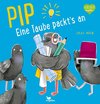 Pip - Eine Taube packt's an!