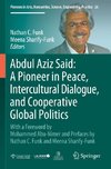 Abdul Aziz Said: A Pioneer in Peace, Intercultural Dialogue, and Cooperative Global Politics