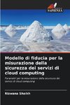 Modello di fiducia per la misurazione della sicurezza dei servizi di cloud computing